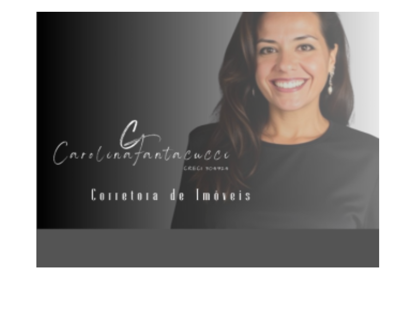 Corretora de Imóveis Carolina Fantacucci